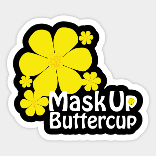 Mask Up Buttercup! Sticker